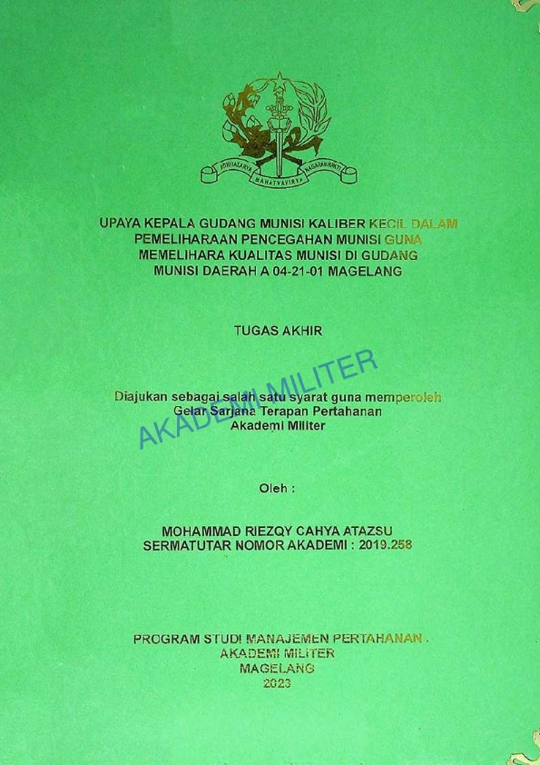 UPAYA KEPALA GUDANG MUNISI KALIBER KECIL DALAM PEMELIHARAAN PENCEGAHAN MUNISI GUNA MEMELIHARA KUALITAS MUNISI DI GUDANG MUNISI DAERAH A 04-21-01 MAGELANG